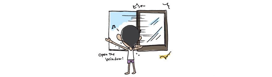 Open the 窓！