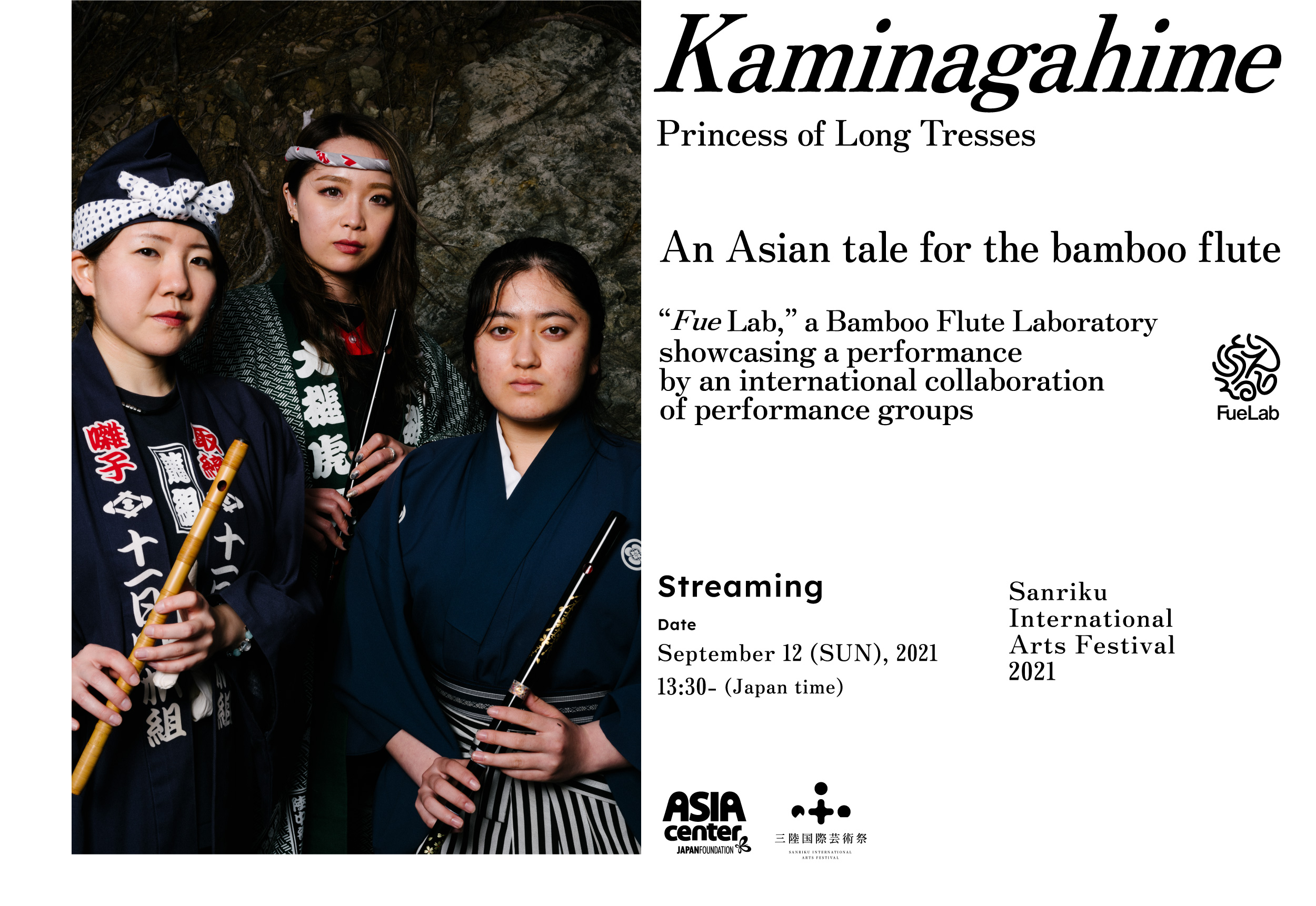 Kaminagahime. Princess of Long Tresses. An Asian tale for the bamboo flute. “FueLab,” a Bamboo Flute Laboratory showcasing a performance by an international collaboration of performance groups. Live stream Date Sunday, September 5, 2021 13:30-16:30 (Japan time) Sanriku International Arts Festival 2021